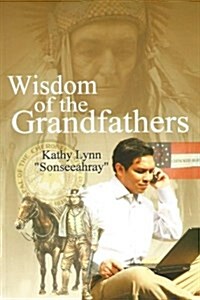 Wisdom of the Grandfathers (Paperback)