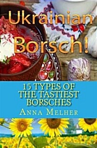 15 Types of the Tastiest Borsches (Paperback)