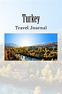 Turkey: Travel Journal, 150 Lined Pages, Softcover, 6 X 9 (Paperback)