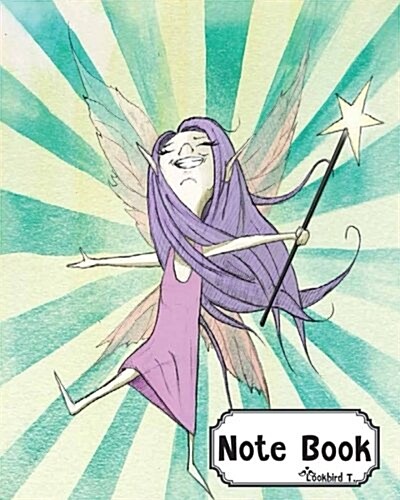 Notebook: fairy 2: Notebook Journal Diary, 120 Lined pages, 8 x 10 (Paperback)