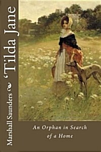 Tilda Jane: An Orphan in Search of a Home (Paperback)