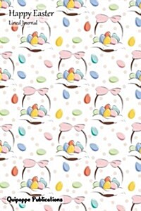 Happy Easter Lined Journal: Medium Lined Journaling Notebook, Happy Easter Eggs and Baskets Cover, 6x9, 130 Pages (Paperback)