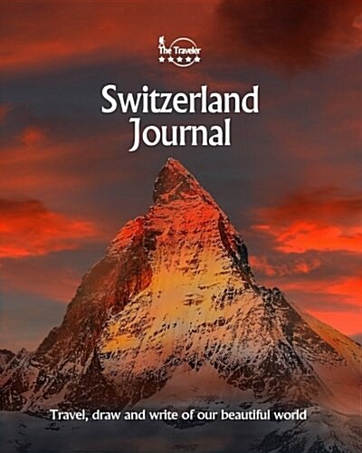 Switzerland Journal: Travel and Write of Our Beautiful World (Paperback)