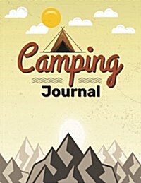 Camping Journal: Camping Diary Writing Easy Prompts For Camping Diary, Camp Journal 73 Days (8.5x11 131Pages) (Paperback)