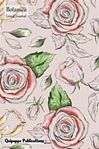 Botanica Lined Journal: Medium Lined Journaling Notebook, Botanica Roses Cover, 6x9, 130 Pages (Paperback)