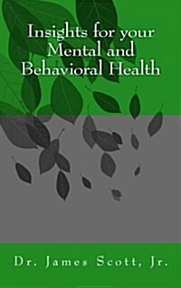 Insights for Your Mental and Behavioral Health (Paperback)