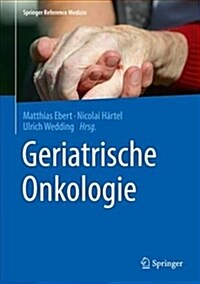 Geriatrische Onkologie (Hardcover, 1. Aufl. 2018)