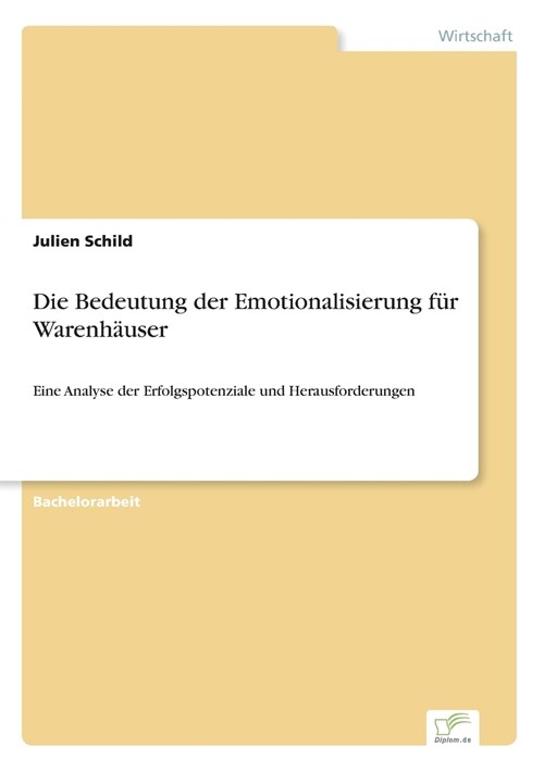 Die Bedeutung der Emotionalisierung f? Warenh?ser: Eine Analyse der Erfolgspotenziale und Herausforderungen (Paperback)