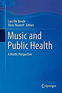 Music and Public Health: A Nordic Perspective (Hardcover, 2018)