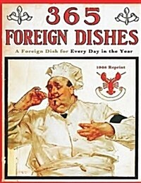 365 Foreign Dishes: A Foreign Dish for Every Day in the Year (Classic Cookery Bo (Paperback)