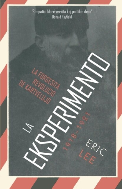 La Eksperimento: La Forgesita Revolucio de Kartvelujo 1918-1921 (Paperback)