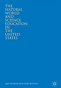 The Natural World and Science Education in the United States (Hardcover, 2018)