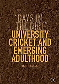 University Cricket and Emerging Adulthood: Days in the Dirt (Hardcover, 2018)