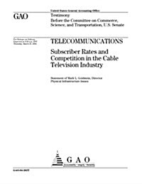 Gao-04-262t Telecommunications: Subscriber Rates and Competition in the Cable Television Industry (Paperback)