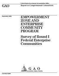 Gao-06-734sp Empowerment Zone and Enterprise Community Program: Survey of Round I Federal Enterprise Communities (Paperback)