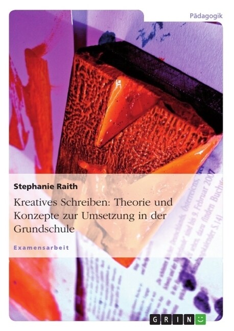 Kreatives Schreiben: Theorie Und Konzepte Zur Umsetzung in Der Grundschule (Paperback)