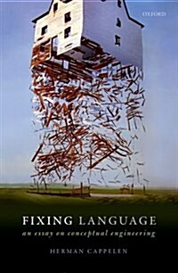 Fixing Language : An Essay on Conceptual Engineering (Hardcover)