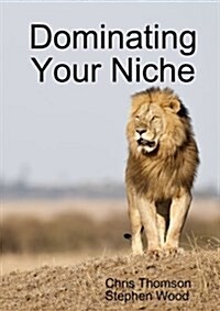 Dominating Your Niche (Paperback)