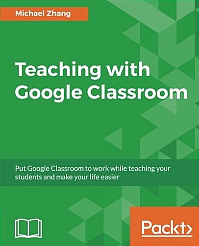 Teaching with Google Classroom (Paperback)