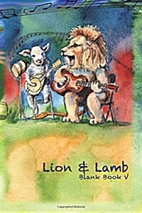 Lion & Lamb Blank Book 5: A Book to Sketch and Write. (Paperback)