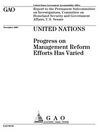 United Nations: Progress on Management Reform Efforts Has Varied (Paperback)
