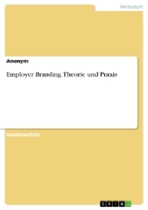Employer Branding. Theorie Und Praxis (Paperback)