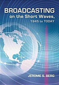 Broadcasting on the Short Waves, 1945 to Today (Paperback, Reprint)