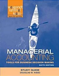Managerial Accounting: Tools for Business Decision Making (Paperback, 6, Study Guide)