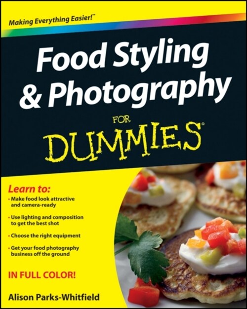 Food Styling and Photography for Dummies (Paperback)