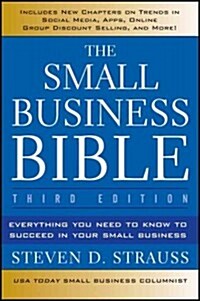 The Small Business Bible: Everything You Need to Know to Succeed in Your Small Business (Paperback, 3)