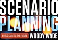 Scenario Planning: A Field Guide to the Future (Paperback)