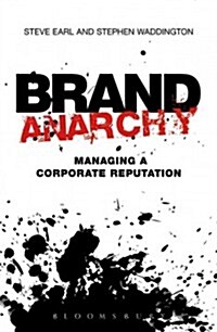 Brand Anarchy : Managing Corporate Reputation (Paperback)
