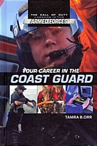Your Career in the Coast Guard (Library Binding)