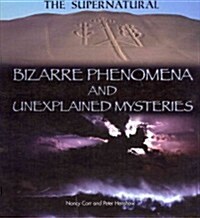 Bizarre Phenomena and Unexplained Mysteries (Library Binding)
