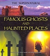 Famous Ghosts and Haunted Places (Library Binding)