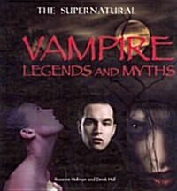 Vampire Legends and Myths (Library Binding)
