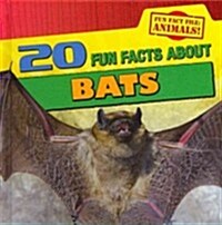 20 Fun Facts about Bats (Library Binding)