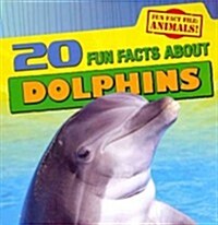 20 Fun Facts About Dolphins (Paperback)