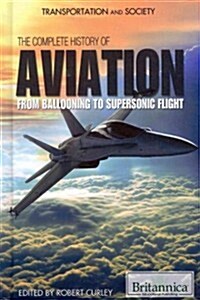 The Complete History of Aviation (Library Binding)