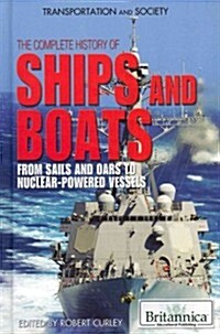 The Complete History of Ships and Boats (Library Binding)