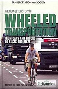 The Complete History of Wheeled Transportation (Hardcover)