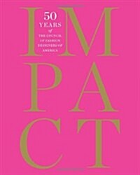 Impact: 50 Years of the Cfda (Hardcover)