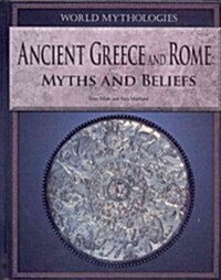 Ancient Greece and Rome: Myths and Beliefs (Library Binding)