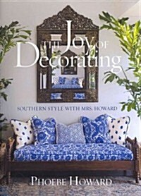 The Joy of Decorating: Southern Style with Mrs. Howard (Hardcover)