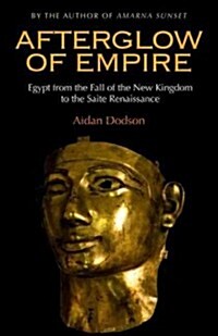 Afterglow of Empire: Egypt from the Fall of the New Kingdom to the Saite Renaissance (Hardcover)