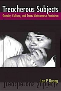 Treacherous Subjects: Gender, Culture, and Trans-Vietnamese Feminism (Paperback)