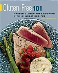 Gluten-Free 101: Master Gluten-Free Cooking with 101 Great Recipes (Paperback)