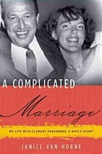 A Complicated Marriage: My Life with Clement Greenberg (Hardcover)