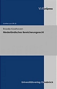 Niederlandisches Bereicherungsrecht: Auf Der Suche Nach Die Grenze Der Haftung (Hardcover)