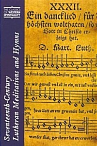 Seventeenth-Century Lutheran Meditations and Hymns (Paperback)